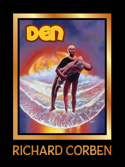 Title details for Den, Volume 3 by Richard Corben - Available